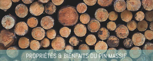 Tout savoir sur les bienfait du bois de pin massif